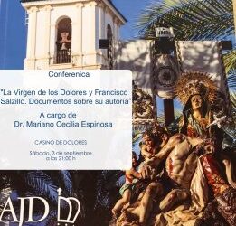 El Casino de Dolores acoge el sábado la conferencia “La Virgen de los Dolores y Francisco Salzillo. Documentos sobre su autoría”, a cargo de Mariano Cecilia Espinosa