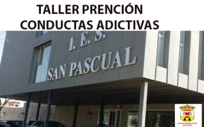 TALLER PREVENCIÓN DE CONDUCTAS ADICTIVAS EN EL INSTITUTO SAN PASCUAL DE DOLORES